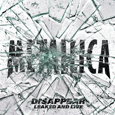 Metallica : Disappear (Leaked and Live)